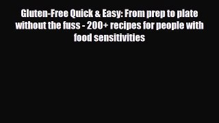 Read Gluten-Free Quick & Easy: From prep to plate without the fuss - 200+ recipes for people