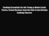 [PDF] Cooking Essentials for the Young & Novice Cook: Tried & Tested Recipes from the Kids