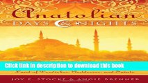 Read Anatolian Days and Nights: A Love Affair with Turkey, Land of Dervishes, Goddesses, and