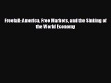 READ book Freefall: America Free Markets and the Sinking of the World Economy#  FREE BOOOK