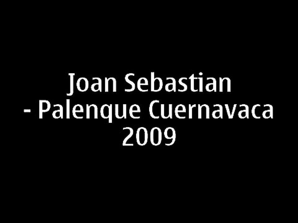 Joan Sebastian - Palenque Cuernavaca 2009 (1)