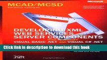 Read MCSD Self-Paced Training Kit: Developing Web Services and Server Components with Microsoft