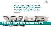 Read Building Your Library Career with Web 2.0 (Chandos Information Professional) [Paperback]