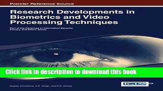 Read Research Developments in Biometrics and Video Processing Techniques Ebook Free