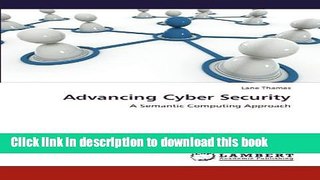 Download Advancing Cyber Security: A Semantic Computing Approach Ebook Online