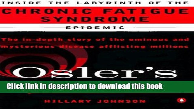 Read Books Osler s Web: Inside the Labyrinth of the Chronic Fatigue Syndrome Epidemic E-Book