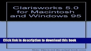 Read ClarisWorks 5.0 Tutorial Macintosh and Windows 95: Tutorial Ebook Online
