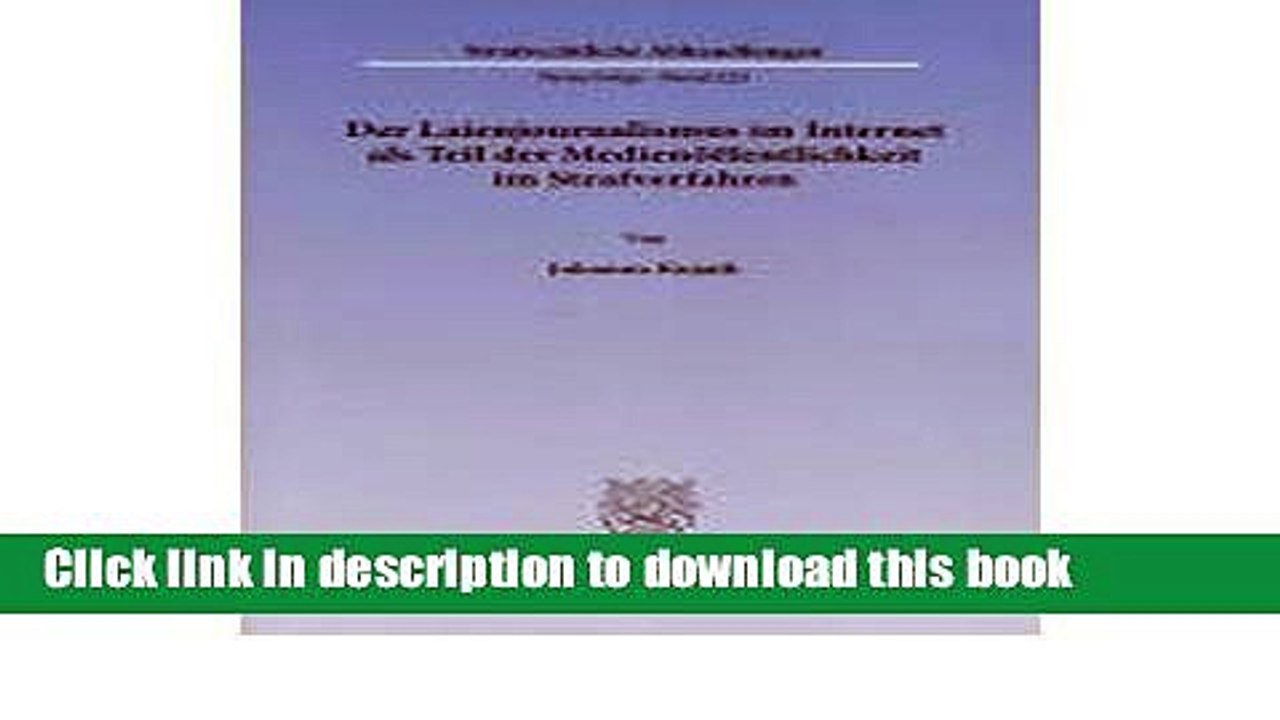 Read Der Laienjournalismus im Internet als Teil der Medien?ffentlichkeit im Strafverfahren: Neue
