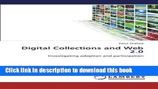 Read Digital Collections and Web 2.0: Investigating adoption and participation Ebook Free