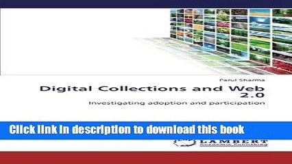 Read Digital Collections and Web 2.0: Investigating adoption and participation Ebook Free