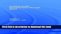Read Positive Youth Development Through Sport (International Studies in Physical Education and