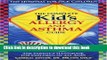 Read Books The Complete Kid s Allergy and Asthma Guide: Allergy and Asthma Information for