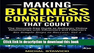 Read Making Business Connections That Count: The Gimmick-free Guide to Authentic Online