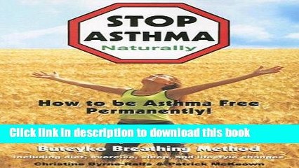 Read Books Stop Asthma Naturally: Incorporating the Buteyko Breathing Method E-Book Free