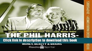 Read Book The Phil Harris-Alice Faye Show: Money, Beauty   Brains (Old Time Radio) ebook textbooks