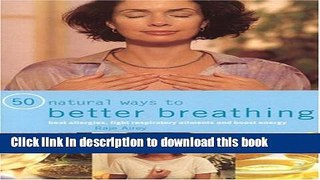 Read Books 50 Natural Ways to Better Breathing E-Book Free