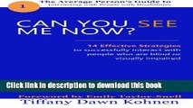 Read Books Can You See Me Now?: 14 Effective Strategies on How You Can Successfully Interact with