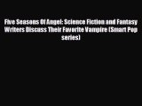 READ book Five Seasons Of Angel: Science Fiction and Fantasy Writers Discuss Their Favorite