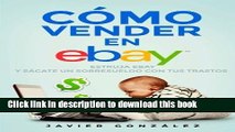 Download C?mo vender en Ebay. Gu?a para vendedores particulares 2015: Estruja Ebay y s?cate un