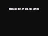 READ book As I Knew Him: My Dad Rod Serling  FREE BOOOK ONLINE