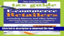Read The Complete Tax Guide for E-Commerce Retailers including Amazon and eBay Sellers: How Online