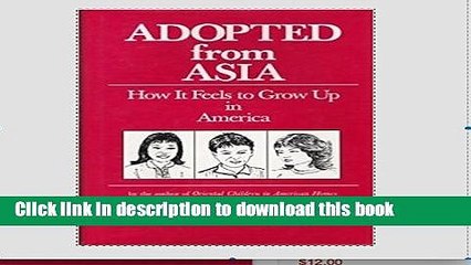 [PDF]  Adopted from Asia: How It Feels to Grow Up in America  [Read] Online