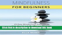 Read Books Mindfulness for Beginners: 25 Easy Mindfulness Exercises to Help You Live in the