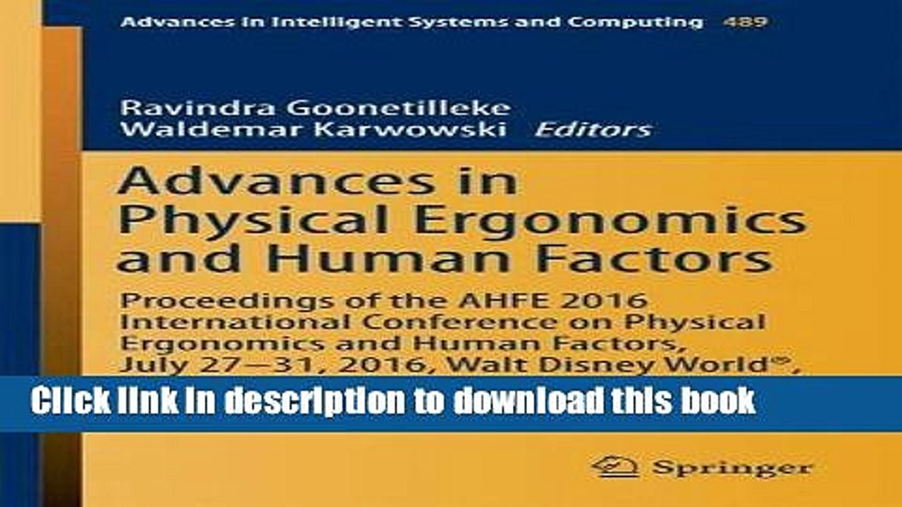 Download Advances in Physical Ergonomics and Human Factors: Proceedings of the Ahfe 2016