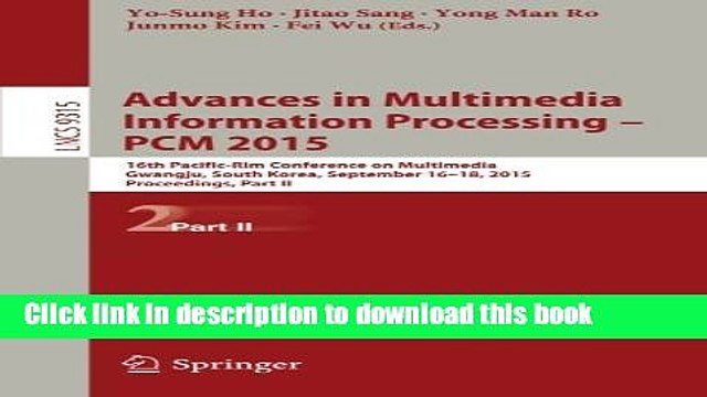 Read Advances in Multimedia Information Processing PCM 2015: 16th Pacific-Rim Conference on