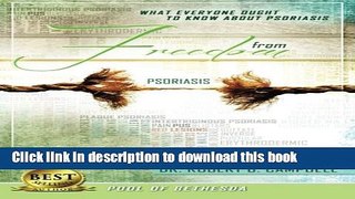 Read Books Freedom From Psoriasis: What Everyone Ought To Know About Psoriasis (Pool of Bethesda)