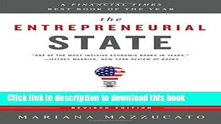 Read The Entrepreneurial State: Debunking Public vs. Private Sector Myths  Ebook Free
