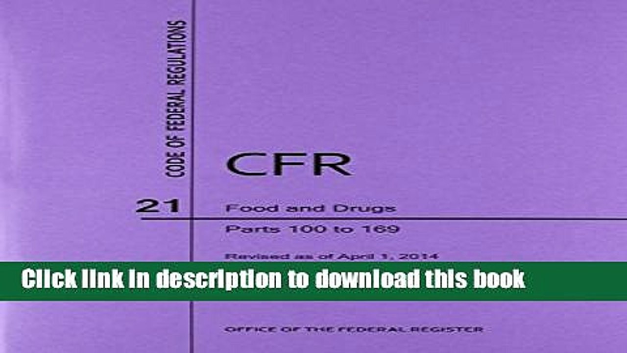 [PDF]  Code of Federal Regulations Title 21, Food and Drugs, Parts 100-169, 2014  [Download] Online