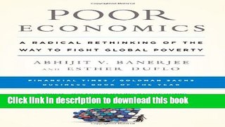 Read Poor Economics: A Radical Rethinking of the Way to Fight Global Poverty  Ebook Online