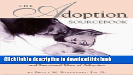 [PDF]  The Adoption Sourcebook: A Complete Guide to the Complex Legal, Financial, and Emotional