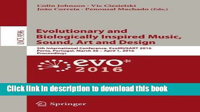 Read Evolutionary and Biologically Inspired Music, Sound, Art and Design: 5th International
