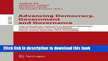 Read Advancing Democracy, Government and Governance: Joint International Conference on Electronic