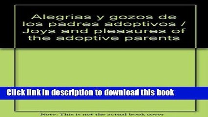 [PDF]  Alegrias y gozos de los padres adoptivos / Joys and pleasures of the adoptive parents