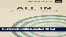 [PDF]  All in Orphan Care: Equipping the Church to Help Kids and Strengthen Families  [Read] Online