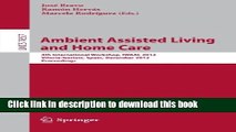 Download Ambient Assisted Living and Home Care: 4th International Workshop, IWAAL 2012,