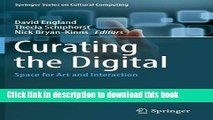 Download Curating the Digital: Space for Art and Interaction (Springer Series on Cultural