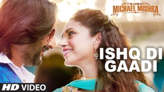 ISHQ DI GAADI Video Song   The Legend of Michael Mishra   Arshad Warsi, Aditi Rao Hydari