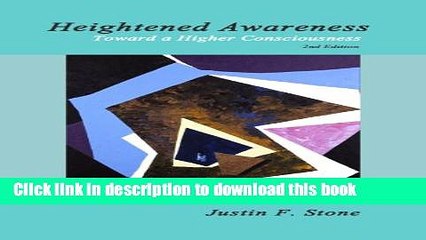 Read Heightened Awareness: Toward a Higher Consciousness  PDF Online