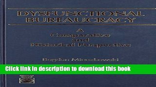 [PDF]  Dysfunctional Bureaucracy: A Comparative and Historical Perspective  [Download] Full Ebook