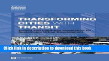 Read Transforming Cities with Transit: Transit and Land-Use Integration for Sustainable Urban