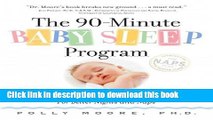 Read Books The 90-Minute Baby Sleep Program: Follow Your Child s Natural Sleep Rhythms For Better