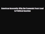 FREE PDF American Insecurity: Why Our Economic Fears Lead to Political Inaction  FREE BOOOK