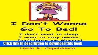 Read Books I Don t Wanna Go To Bed! Ebook PDF