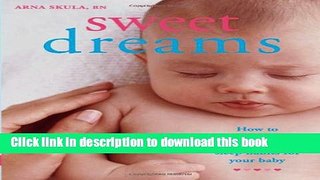 Download Books Sweet Dreams: How to Establish and Maintain Good Sleep Habits for Your Baby E-Book