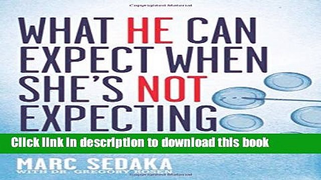 [PDF] What He Can Expect When She s Not Expecting: How to Support Your Wife, Save Your Marriage,