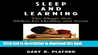 Read Books Sleep and Learning: The Magic that Makes Us Healthy and Smart E-Book Free